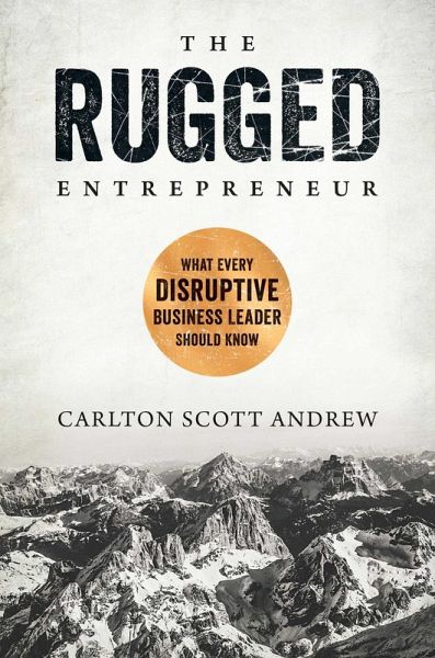 The Rugged Entrepreneur (eBook, ePUB) The Rugged Entrepreneur (eBook, ePUB)