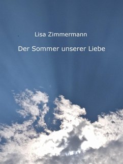 Der Sommer unserer Liebe (eBook, ePUB) - Zimmermann, Lisa