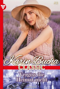 Vergiss die Heimat nicht (eBook, ePUB) - Bucha, Karin