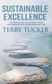 Sustainable Excellence: Ten Principles To Leading Your Uncommon And Extraordinary Life (eBook, ePUB)