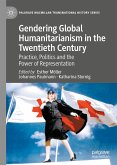 Gendering Global Humanitarianism in the Twentieth Century (eBook, PDF)