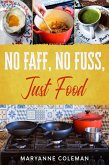 No Faff, No Fuss, Just Food (eBook, ePUB) No Faff, No Fuss, Just Food (eBook, ePUB)