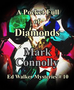 Pocket Full of Diamonds (Ed Walker Mysteries, #10) (eBook, ePUB) - Connolly, Mark Pocket Full of Diamonds (Ed Walker Mysteries, #10) (eBook, ePUB) - Connolly, Mark