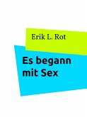 Es begann mit Sex (eBook, ePUB)