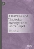 A Historical and Theological Investigation of John's Gospel (eBook, PDF)