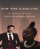 Slow Wine & Bass Line (Erotic Interracial Drama) (eBook, ePUB)