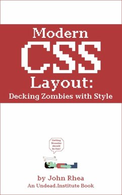 Modern CSS Layout: Decking Zombies with Style (Undead Institute, #9) (eBook, ePUB) - Rhea, John