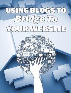 Cover Using Blogs To Bridge To Your Website (eBook, ePUB)