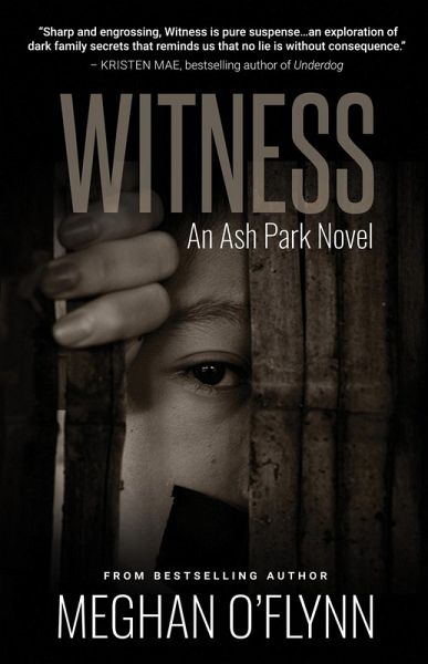 Witness: A Gritty Hardboiled Crime Thriller (Ash Park, #10) (eBook, ePUB)