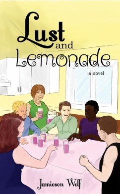 Lust and Lemonade (The Lemonade Series, #1) (eBook, ePUB) - Wolf, Jamieson