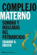 Complejo materno (eBook, ePUB) - Bild 1