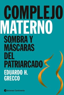 Complejo materno (eBook, ePUB) - Grecco, Eduardo H.