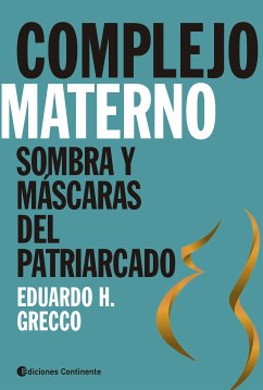 Complejo materno (eBook, ePUB) - Grecco, Eduardo H.