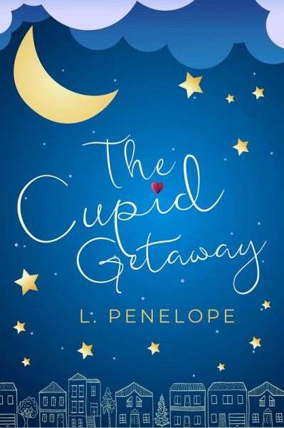 The Cupid Getaway (The Cupid Guild, #2) (eBook, ePUB) The Cupid Getaway (The Cupid Guild, #2) (eBook, ePUB)