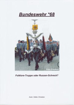 Bundeswehr *68: Folklore-Truppe oder Russen-Schreck? (eBook, ePUB) - Chmelarz, Detlev