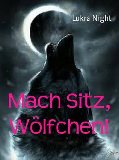 Mach Sitz, Wölfchen! (eBook, ePUB) - Night, Lukra