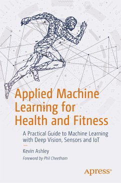 Applied Machine Learning for Health and Fitness (eBook, PDF) - Ashley, Kevin