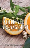 A Delicate Arrangement: A Pride and Prejudice Variation (eBook, ePUB)