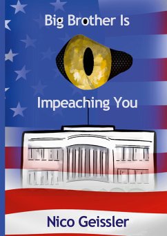 Big Brother Is Impeaching You (eBook, ePUB) - Geissler, Nico