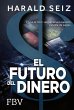 El Futuro del Dinero (eBook, ePUB) - Bild 1