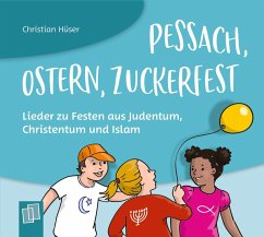 Pessach, Ostern, Zuckerfest - Lieder zu Festen aus Judentum, Christentum und Islam - Hüser, Christian