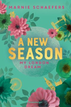 A New Season. My London Dream / My-London-Series Bd.2 - Schaefers, Marnie