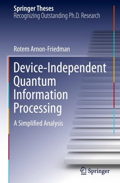 Device-Independent Quantum Information Processing - Arnon-Friedman, Rotem