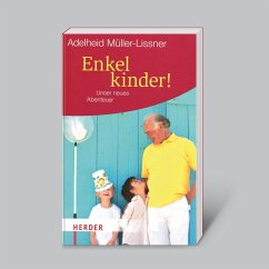 Enkelkinder! - Unser neues Abenteuer - Müller-Lissner, Adelheid