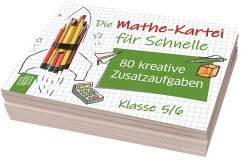 Die Mathe-Kartei für Schnelle - Die Mathe-Kartei für Schnelle - Klasse 5/6