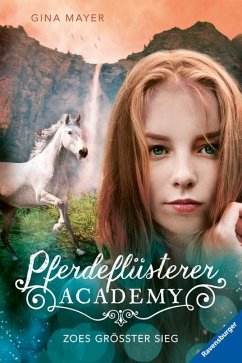 Zoes größter Sieg / Pferdeflüsterer Academy Bd.8 - Mayer, Gina