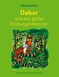 Dobar und das gelbe Dschungelmonster - Bild 1