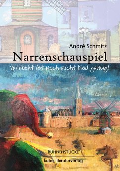 Narrenschauspiel - Schmitz, André