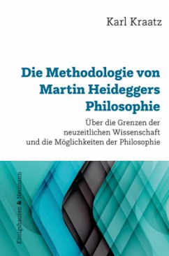 Die Methodologie von Martin Heideggers Philosophie - Kraatz, Karl