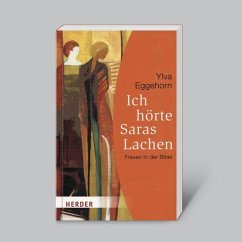 Ich hörte Saras Lachen - Frauen in der Bibel - Eggehorn, Ylva