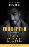 Corrupted / Fast Deal: Corrupted / Fast Deal (Mills & Boon Dare) (eBook, ePUB)