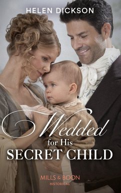 Wedded For His Secret Child (Mills & Boon Historical) (eBook, ePUB) - Dickson, Helen