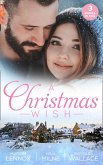 A Christmas Wish: Christmas with her Boss / Christmas Kisses with Her Boss / Christmas with Her Millionaire Boss (eBook, ePUB)