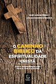 O caminho bíblico da espiritualidade cristã (eBook, ePUB)