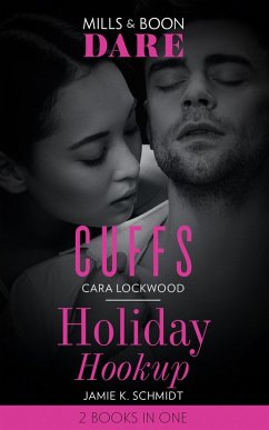 Cover Cuffs / Holiday Hookup: Cuffs / Holiday Hookup (Mills & Boon Dare) (eBook, ePUB)