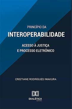 Princípio da Interoperabilidade (eBook, ePUB) - Iwakura, Cristiane Rodrigues