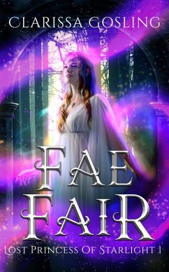 Cover Fae Fair: A young adult portal fantasy (Lost Princess of Starlight, #1) (eBook, ePUB)