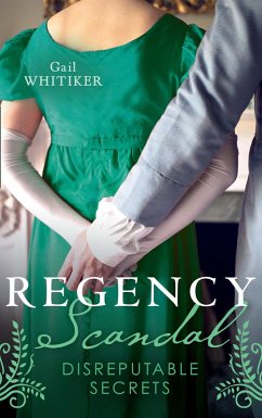 Regency Scandal: Disreputable Secrets: Brushed by Scandal / Improper Miss Darling (eBook, ePUB) - Whitiker, Gail