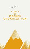 A to Z of Meshed Organization (eBook, ePUB) A to Z of Meshed Organization (eBook, ePUB)