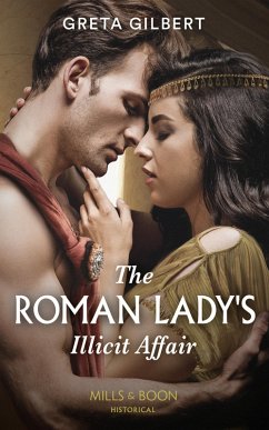 The Roman Lady's Illicit Affair (Mills & Boon Historical) (eBook, ePUB) - Gilbert, Greta