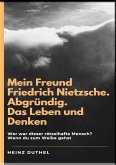Mein Freund Friedrich Nietzsche (eBook, ePUB)