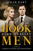 Hook High Quality Men: 19 Secrets To Charm A Guy Worth Keeping (eBook, ePUB)