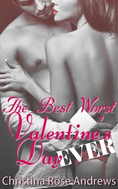 The Best Worst Valentine's Day Ever! (eBook, ePUB) - Andrews, Christina Rose