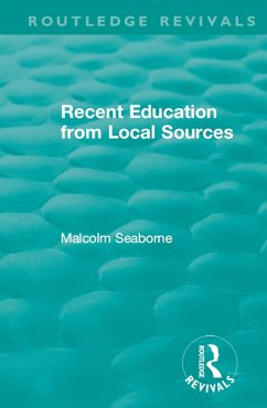 Recent Education from Local Sources (eBook, PDF) - Seaborne, Malcolm