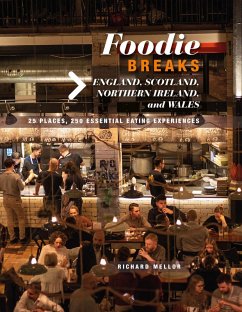 Foodie Breaks: England, Scotland, Northern Ireland, and Wales (eBook, ePUB) - Mellor, Richard