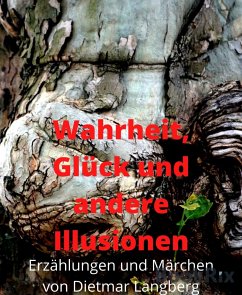 Wahrheit, Glück und andere Illusionen (eBook, ePUB) - Langberg, Dietmar